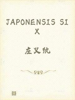 JAPONENSIS SIX